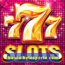 banca betesporte com